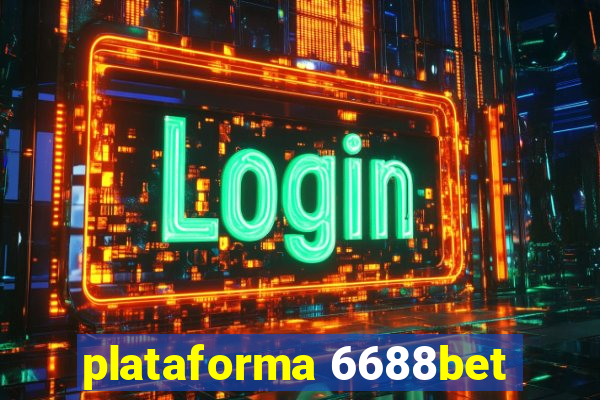 plataforma 6688bet